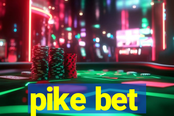 pike bet